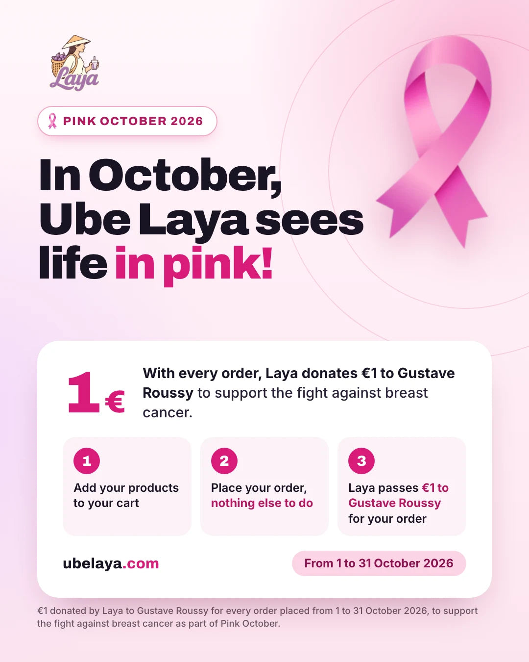 Laya Pink October flyer: In October, Ube Laya sees life in pink! With every order, Laya donates €1 to Gustave Roussy to support the fight against breast cancer. From 1 to 31 October 2026.